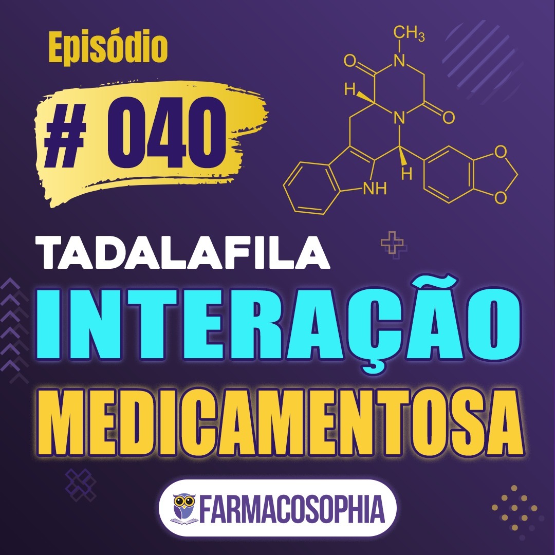 #040 - Interação medicamentosa: tadalafila #040 - Interação medicamentosa: tadalafila