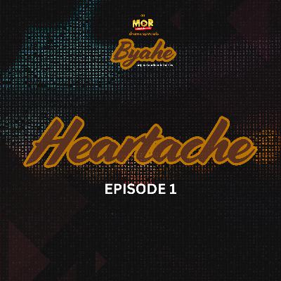 "Heartache" | "Byahe" Episode 1