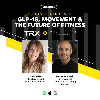 TRX to Metabolic Health: GLP-1s, Movement & the Future of Fitness