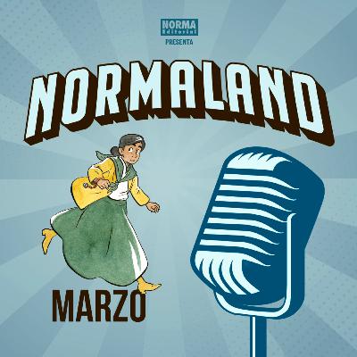 NORMALAND | Episodio 123| Novedades Marzo 2026