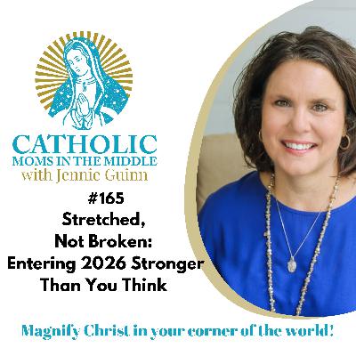 #165 Stretched, Not Broken: Entering 2026 Stronger Than You Think