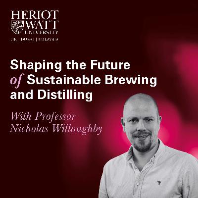 Sustainable brewing and distilling: Prof Nicholas Willoughby
