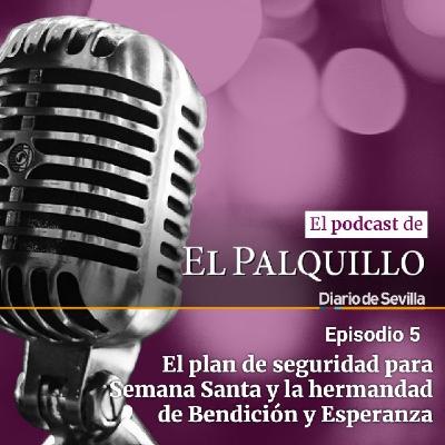 En plan de seguridad en la Semana Santa de Sevilla y entrevista al hermano mayor de Bendición y Esperanza
