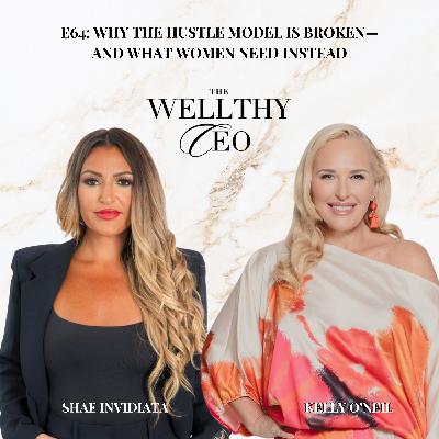 064 - Why The Hustle Model Is Broken—And What Women Need Instead