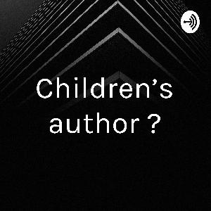 Children’s author ? Children’s author ?
