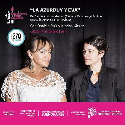 CICLO DE RADIOTEATRO CULTURA BONAERENSE - Capítulo 12: La Azurduy y Eva