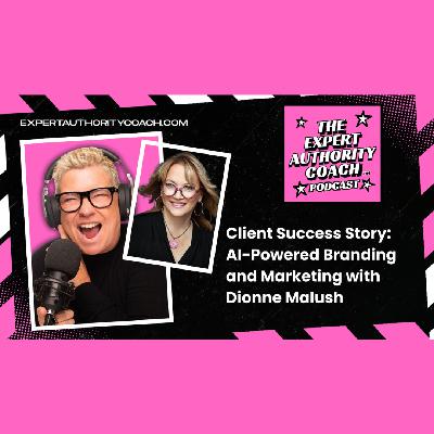 Client Success Story: AI-Powered Branding and Marketing with Dionne Malush
