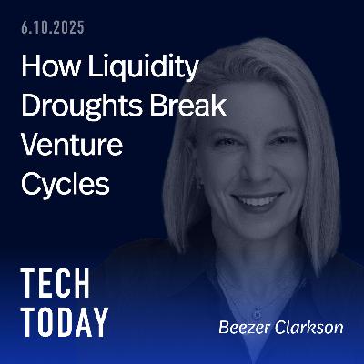 How Liquidity Droughts Break Venture Cycles with Beezer Clarkson How Liquidity Droughts Break Venture Cycles with Beezer Clarkson