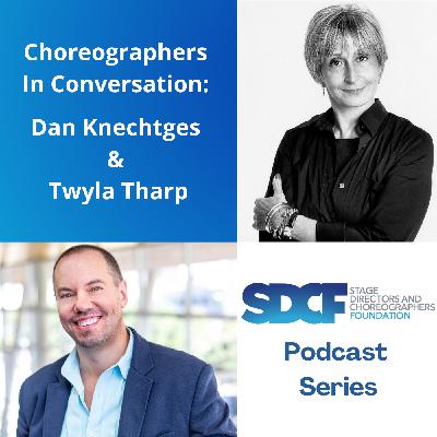 Choreographers In Conversation: Dan Knechtges & Twyla Tharp Choreographers In Conversation: Dan Knechtges & Twyla Tharp