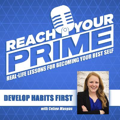 Develop Habits First with Celine Mangan