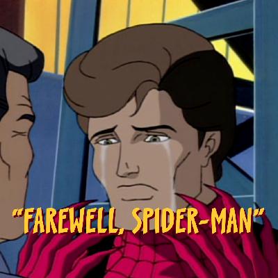 Episode 65 - Farewell, Spider-Man or It is Over...