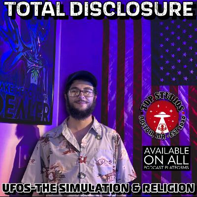 UFOs, The Simulation & Religion. Feat. "FOX"- TOTAL DISCLOSURE