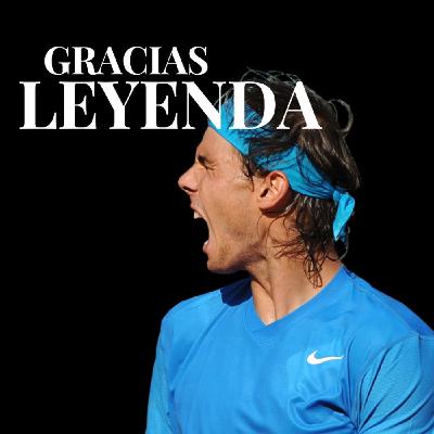 Rafa Nadal se retira   ¡Gracias, Leyenda!