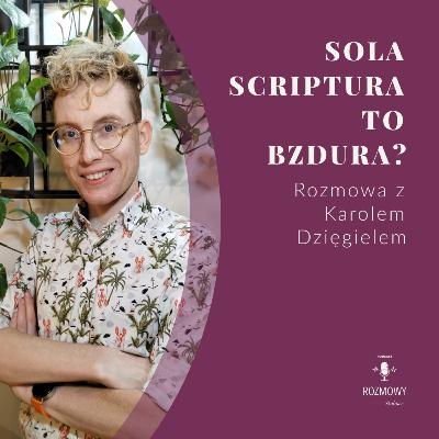 Sola Scriptura to Bzdura? Sola Scriptura to Bzdura?