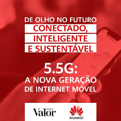 5.5G: A nova geração de internet móvel