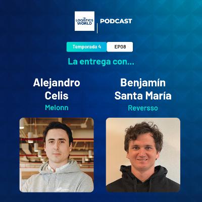 T4:E8 La entrega con... Alejandro Celis de Melonn y Benjamín Santa María de Reversso