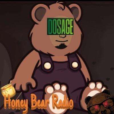 Honey Bear Radio #109 - Dosage's Late Night Party Takeover! Honey Bear Radio #109 - Dosage's Late Night Party Takeover!