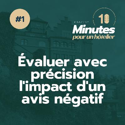 [Saison 2] Episode 1 : Mesurer précisément l'impact négatif de l'insatisfaction client dans votre hôtel