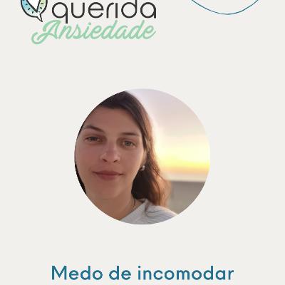 Medo de incomodar