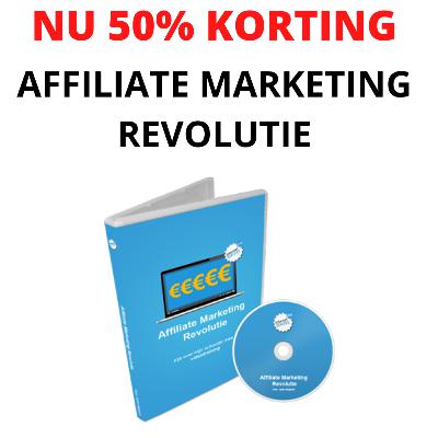 Podcast #4 ACTIE 50% korting op de Affiliate Marketing Revolutie