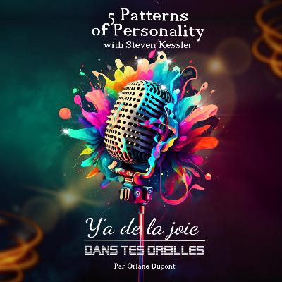 5 personality patterns, with Steven Kessler (english version) #S0212bis