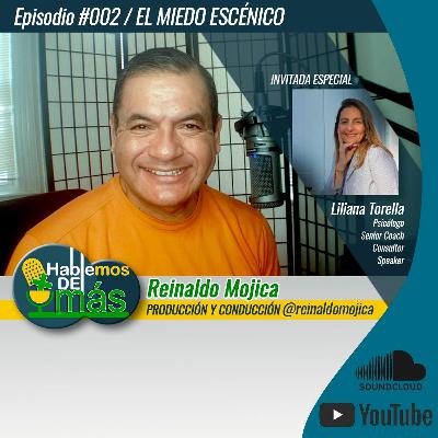 Episodio #002 "EL MIEDO ESCÉNICO" Invitada especial Liliana Torella Episodio #002 "EL MIEDO ESCÉNICO" Invitada especial Liliana Torella