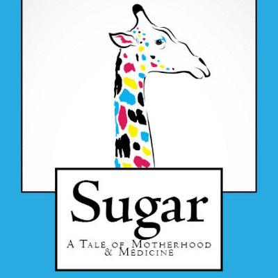 EP 5 Sugar: A Tale of Motherhood and Medicine EP 5 Sugar: A Tale of Motherhood and Medicine