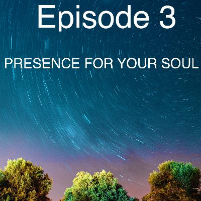 Presence For Your Soul