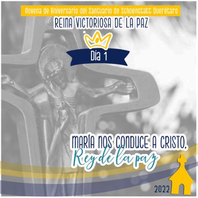 Novena Día 1 - María nos conduce a Cristo, Rey de la Paz.