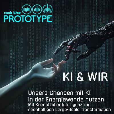 Folge 22 - KI & Wir - Unsere Chancen mit KI in der Energiewende nutzen Folge 22 - KI & Wir - Unsere Chancen mit KI in der Energiewende nutzen