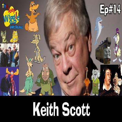 Joey Wiggle Experience (Ep#14) — Keith Scott (Australia's Man of 1000 Voices)