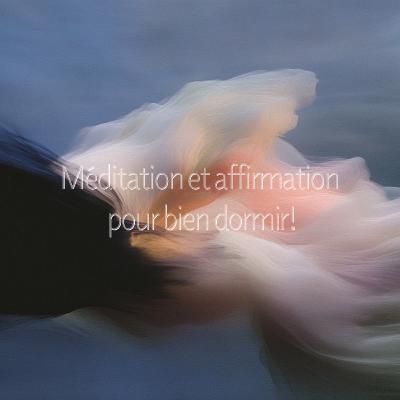 🔹 Méditation Guidée et Affirmations Positives pour Dormir Profondément 🌙