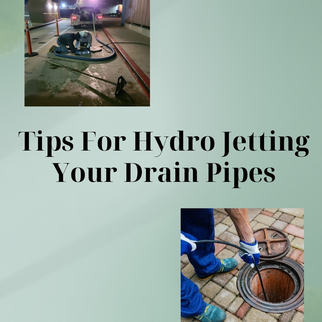 Tips For Hydro Jetting Your Drain Pipes Tips For Hydro Jetting Your Drain Pipes
