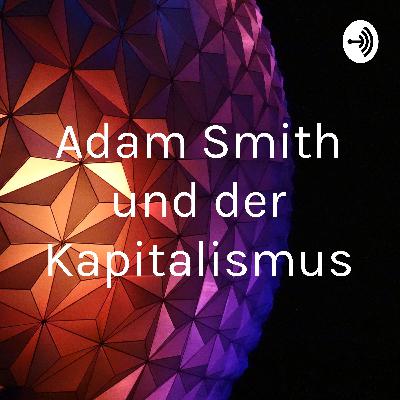 Adam Smith und der kapitalismus