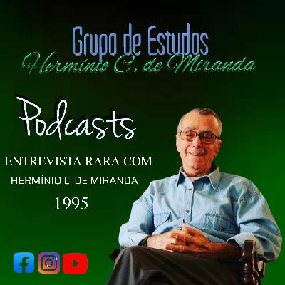 Entrevista rara com Hermínio C. de Miranda - 1995