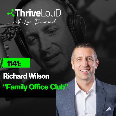 1141: Richard Wilson - "Family Office Club" 1141: Richard Wilson - "Family Office Club"