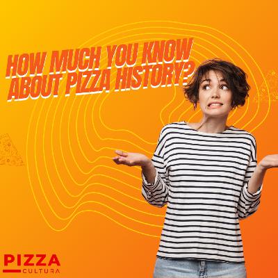 Do we care about pizza history? Do we care about pizza history?