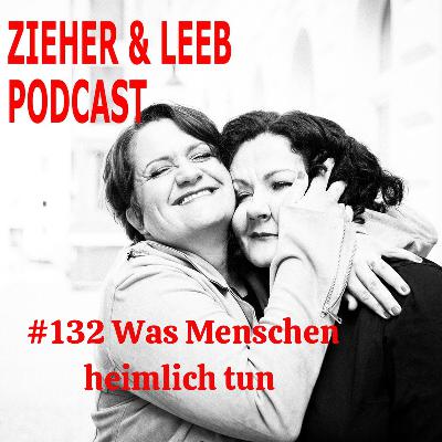 Folge 132 Was Menschen heimlich tun
