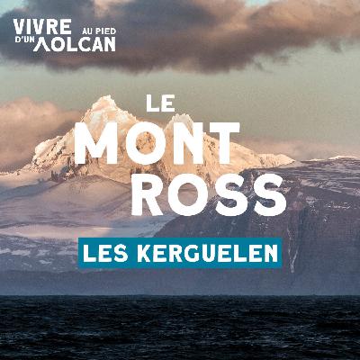 Vivre au pied d'un volcan : le Mont Ross