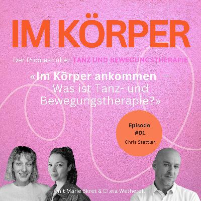S01 E01: Im Körper ankommen — Was ist Tanz- und Bewegungstherapie? — mit Chris Stettler