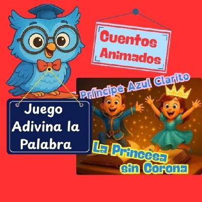 ❓Cuento infantil divertido + juego educativo: EL PRÍNCIPE AZUL CLARITO Y LA PRINCESA SIN CORONA