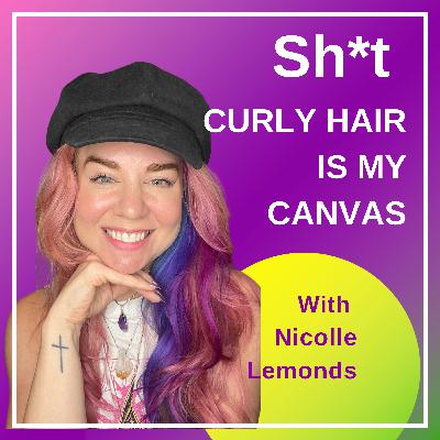 Sh*t Curly Hair Is My Canvas