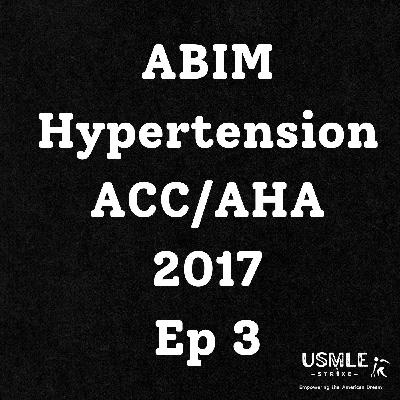 #9 Ep 3 - ABIM ACC/AHA Hypertension Guidelines 2017 Review #9 Ep 3 - ABIM ACC/AHA Hypertension Guidelines 2017 Review