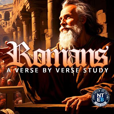NTEB BIBLE STUDY: The Epistle Of Paul The Apostle To The Romans Part #4