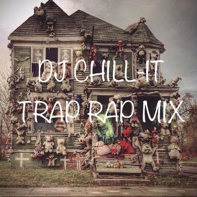CHILL-IT TRAP RAP MIX CHILL-IT TRAP RAP MIX