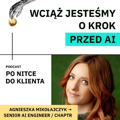 #6 Czy AI rozumie świat tak jak człowiek? | Agnieszka Mikołajczyk, Senior AI Engineer @ CHAPTR #6 Czy AI rozumie świat tak jak człowiek? | Agnieszka Mikołajczyk, Senior AI Engineer @ CHAPTR