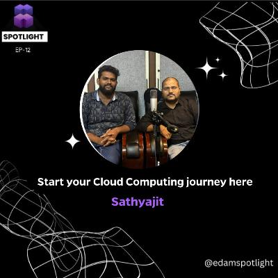 Episode 12 : "Start Your Cloud Computing Journey Here" | Sathyajith