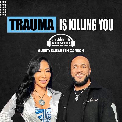Your Trauma Is Making You Sick — Here’s How to Fix It! Elisabeth Carson | Ep. 116 Your Trauma Is Making You Sick — Here’s How to Fix It! Elisabeth Carson | Ep. 116