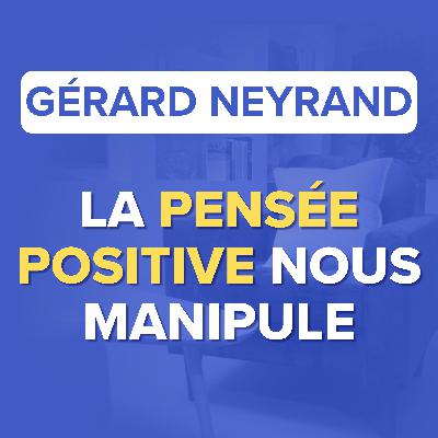 « VOUS ÊTES RESPONSABLE DE VOTRE BONHEUR ! » : la pensée positive nous soumet au néolibéralisme