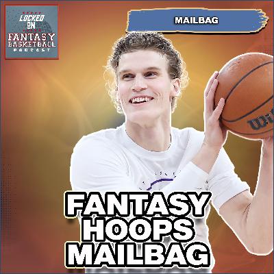 LIVE Fantasy Basketball Mailbag With Josh Lloyd | Dumping The Utah Jazz